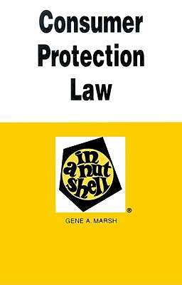 Consumer Protection Law in a Nutshell - Marsh, Gene