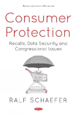 Consumer Protection: Recalls, Data Security and Congressional Issues - Ralf Schaefer