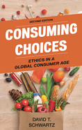 Consuming Choices: Ethics in a Global Consumer Age