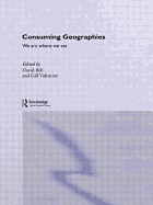 Consuming Geographies: We Are Where We Eat