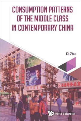 Consumption Patterns Of The Middle Class In Contemporary China - Zhu, Di