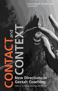 Contact and Context: New Directions in Gestalt Coaching *RISBN*