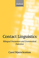Contact Linguistics: Bilingual Encounters and Grammatical Outcomes