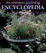 Container Gardening Encyclopedia - Phillips, Sue (Editor)