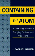 Containing the Atom: Nuclear Regulation in a Changing Environment, 1963-1971