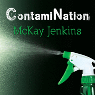 Contamination: My Quest to Survive in a Toxic World