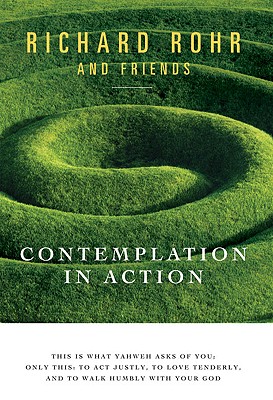 Contemplation in Action - Rohr, Richard, Father, Ofm