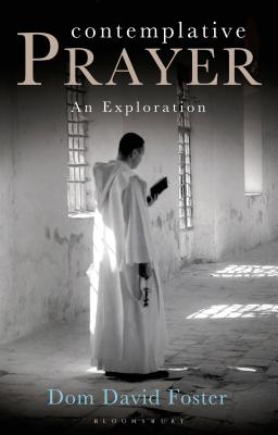 Contemplative Prayer: A New Framework - Foster, David