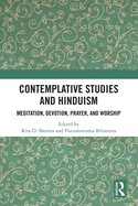 Contemplative Studies and Hinduism: Meditation, Devotion, Prayer, and Worship