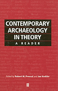Contemporary Archaeology in Theory: A Reader
