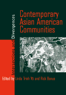 Contemporary Asian American Communities: Intersections and Divergences