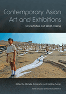 Contemporary Asian Art and Exhibitions: Connectivities and World-Making