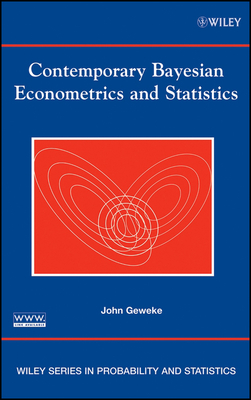 Contemporary Bayesian Econometrics and Statistics - Geweke, John