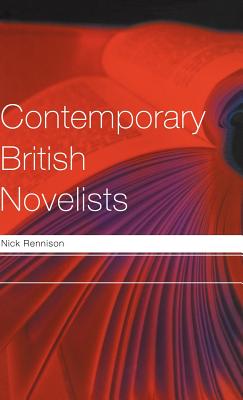 Contemporary British Novelists - Rennison, Nick
