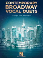 Contemporary Broadway Vocal Duets: 31 Songs from 19 Musicals