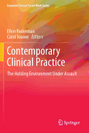 Contemporary Clinical Practice: The Holding Environment Under Assault