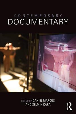 Contemporary Documentary - Marcus, Daniel (Editor), and Kara, Selmin (Editor)