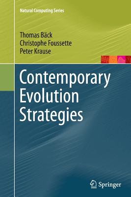 Contemporary Evolution Strategies - B�ck, Thomas, and Foussette, Christophe, and Krause, Peter