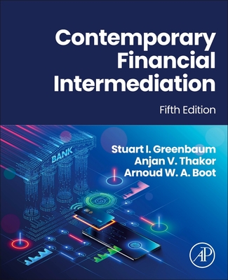 Contemporary Financial Intermediation - Greenbaum, Stuart I, and Thakor, Anjan V, and Boot, Arnoud W a