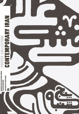 Contemporary Iran: Poster Collection 35 - Richter, Bettina (Editor), and Abbasi, Majid (Text by), and Razi, Maryam (Text by)