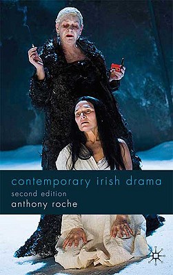 Contemporary Irish Drama: Second Edition - Roche, Anthony