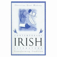 Contemporary Irish Literature: Transforming Tradition