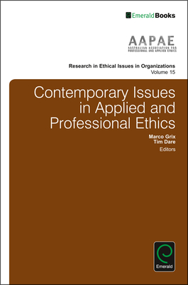 Contemporary Issues in Applied and Professional Ethics - Grix, Marco (Editor), and Dare, Tim (Editor)