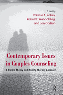 Contemporary Issues in Couples Counseling: A Choice Theory and Reality Therapy Approach