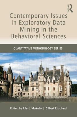 Contemporary Issues in Exploratory Data Mining in the Behavioral Sciences - McArdle, John J (Editor), and Ritschard, Gilbert (Editor)