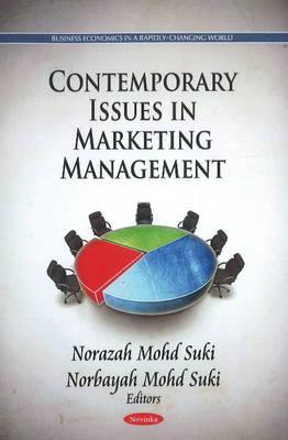 Contemporary Issues in Marketing Management - Mohd Suki, Norazah (Editor), and Mohd Suki, Norbayah (Editor)