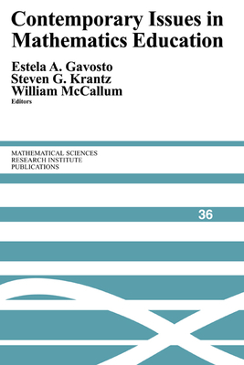 Contemporary Issues in Mathematics Education - Gavosto, Estela A. (Editor), and Krantz, Steven G. (Editor), and McCallum, William (Editor)