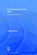 Contemporary Just War: Theory and Practice
