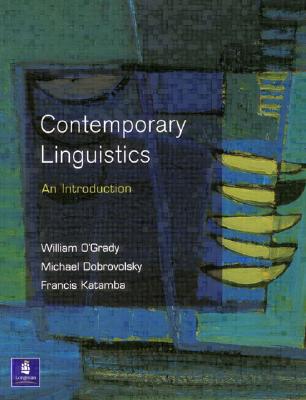 Contemporary Linguistics: An Introduction - O'Grady, William, and Dobrovolsky, Michael, and Katamba, Francis