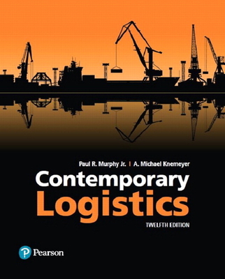 Contemporary Logistics - Murphy, Paul, Jr., and Knemeyer, A