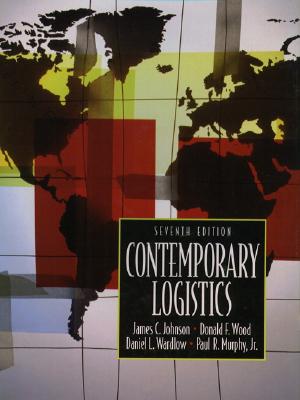 Contemporary Logistics - Wood, Donald F, and Johnson, James C, and Murphy, Paul Regis