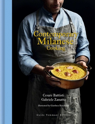 Contemporary Milanese Cooking - Battisti, Cesare, and Zanatta, Gabriele