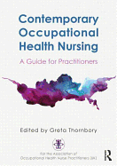 Contemporary Occupational Health Nursing: A Guide for Practitioners