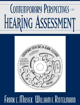 Contemporary Perspectives in Hearing Assessment - Rintelmann, William F, and Musiek, Frank E