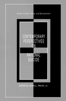 Contemporary Perspectives on Rational Suicide - Werth, James L (Editor)