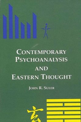 Contemporary Psychoanalysis and Eastern Thought - Suler, John R
