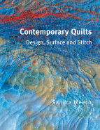 Contemporary Quilts: Design, Surface and Stitch