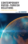 Contemporary Russo-Turkish Relations: From Crisis to Cooperation