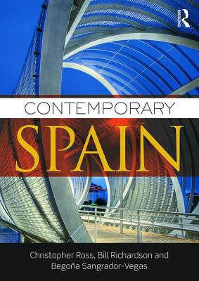 Contemporary Spain - Ross, Christopher, and Richardson, Bill, and Sangrador-Vegas, Bego�a