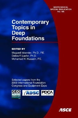 Contemporary Topics in Deep Foundations - Iskander, Magued (Editor), and Laefer, Debra (Editor), and Hussein, Mohamad (Editor)