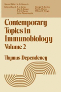 Contemporary Topics in Immunobiology: Thymus Dependency