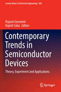 Contemporary Trends in Semiconductor Devices: Theory, Experiment and Applications