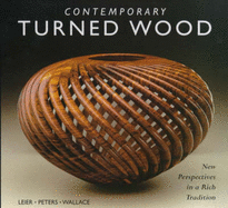 Contemporary Turned Wood: New Perspectives in a Rich Tradition