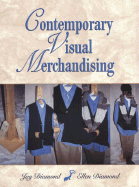 Contemporary Visual Merchandising - Diamond, Jay, and Diamond, Ellen, and Diamond, Emeritus Jay, Professor