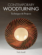 Contemporary Woodturning: Techniques and Projects