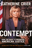 Contempt: How the Right Is Wronging American Justice